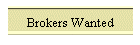 Brokers Wanted